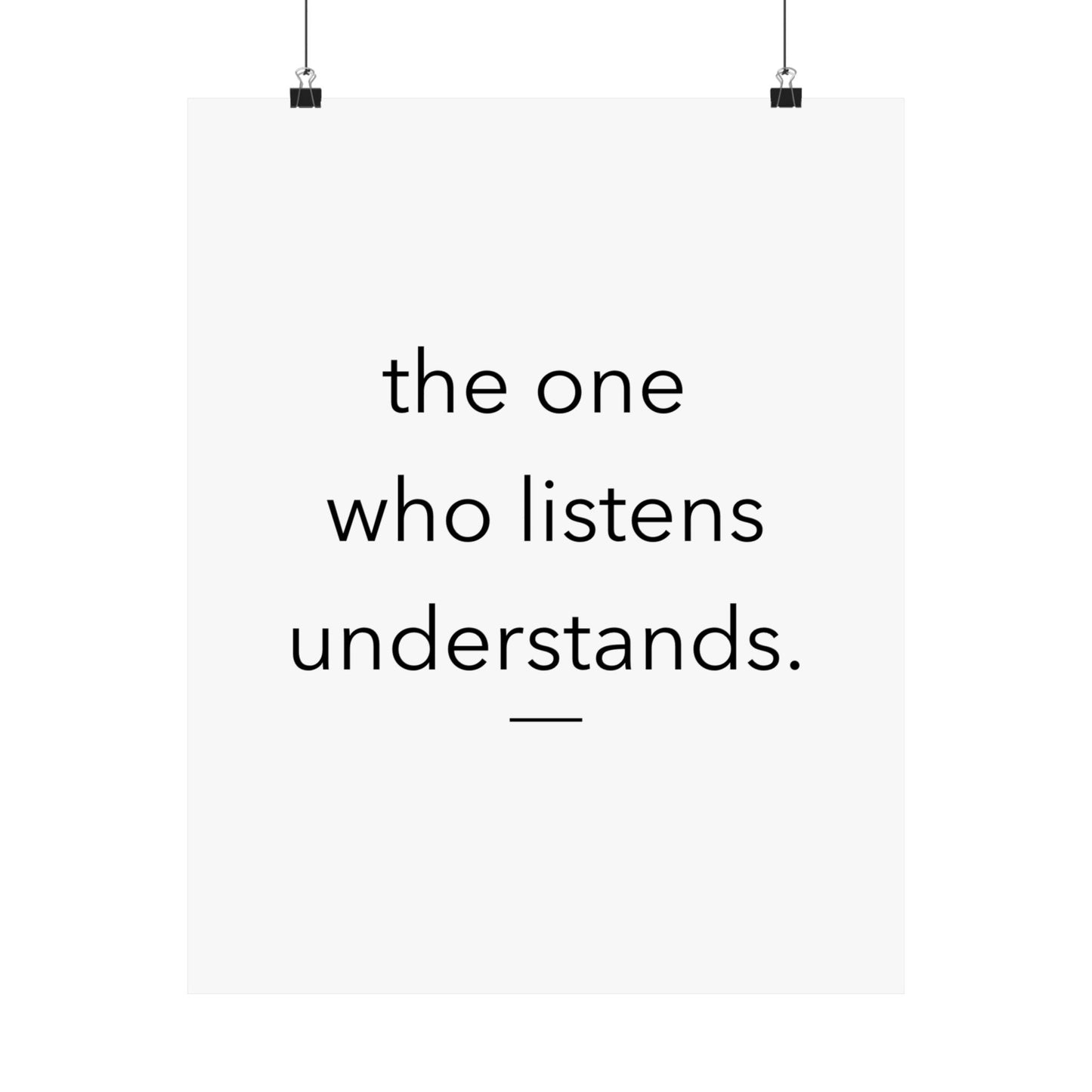 the one who listens understands