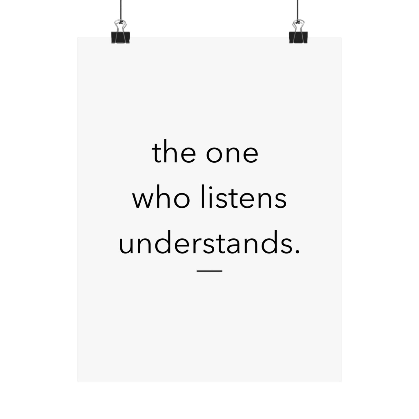 the one who listens understands