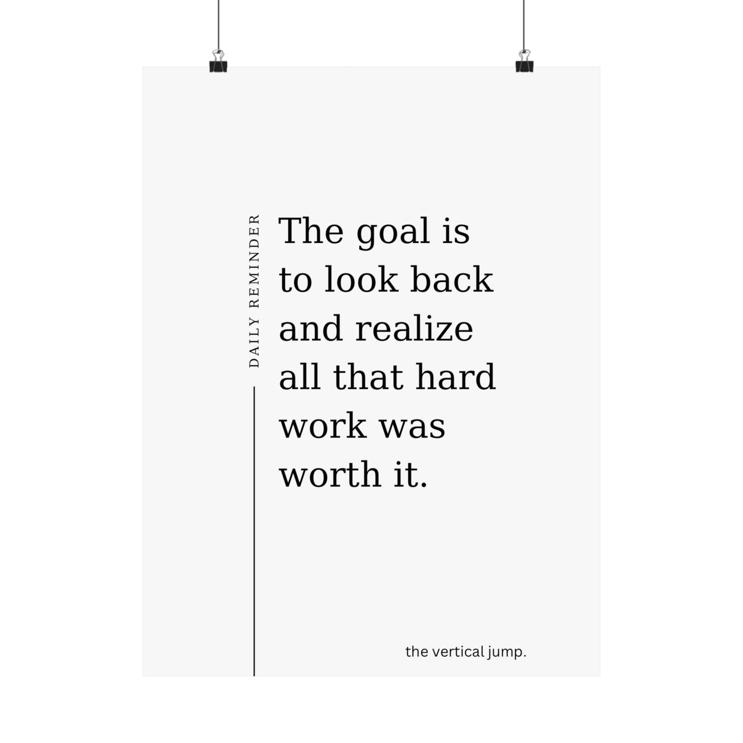 Daily reminder: The goal is to look back and realize all that hard work was worth it - The Vertical Jump