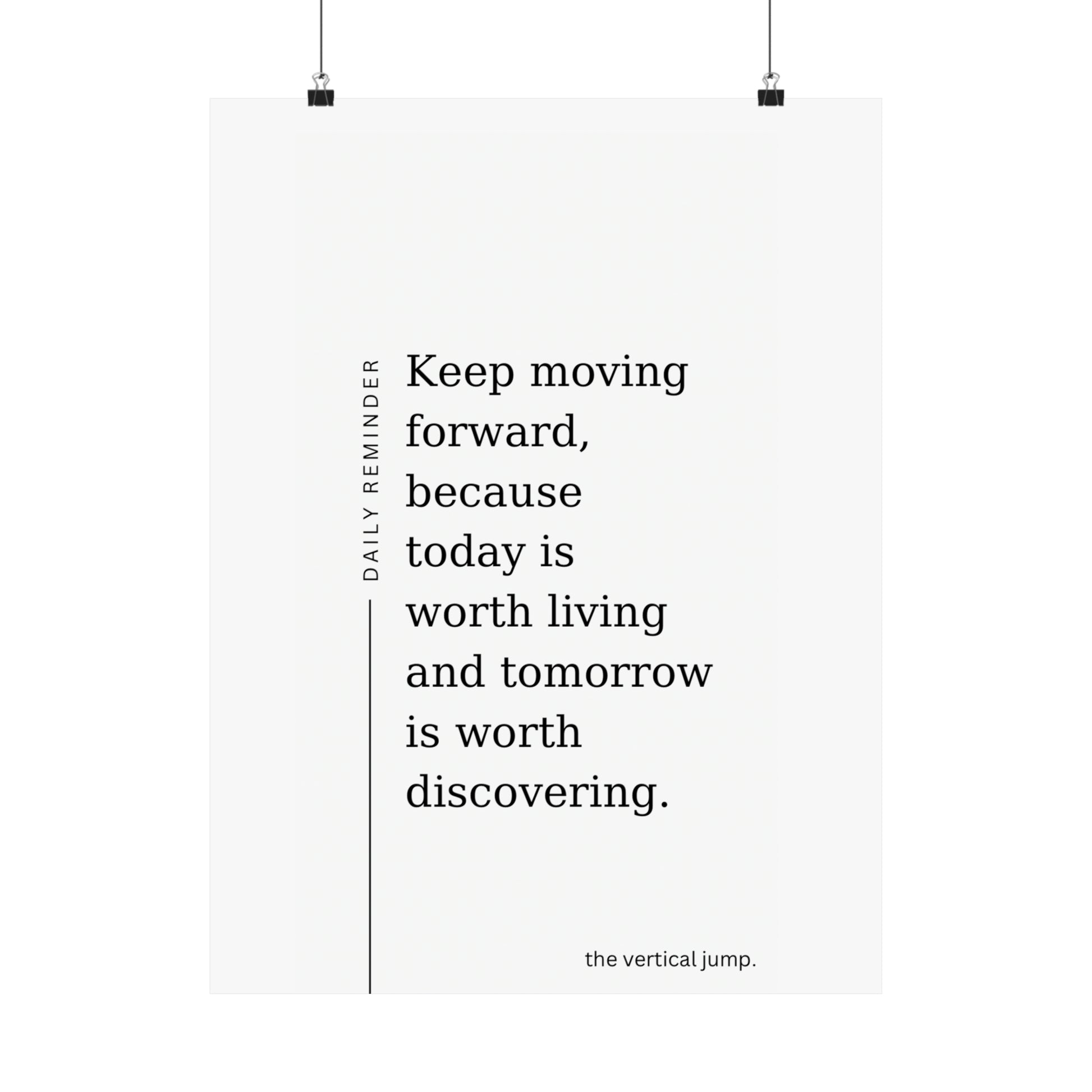 Daily Reminder (Keep Moving Forward) Poster - The Vertical Jump