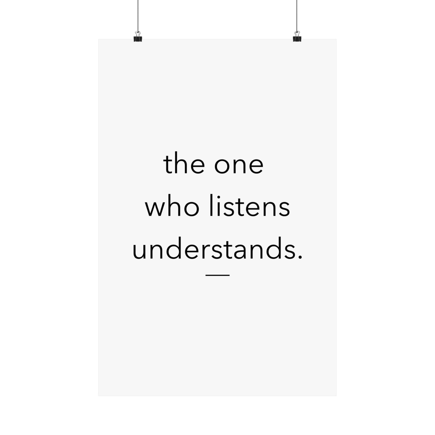 the one who listens understands