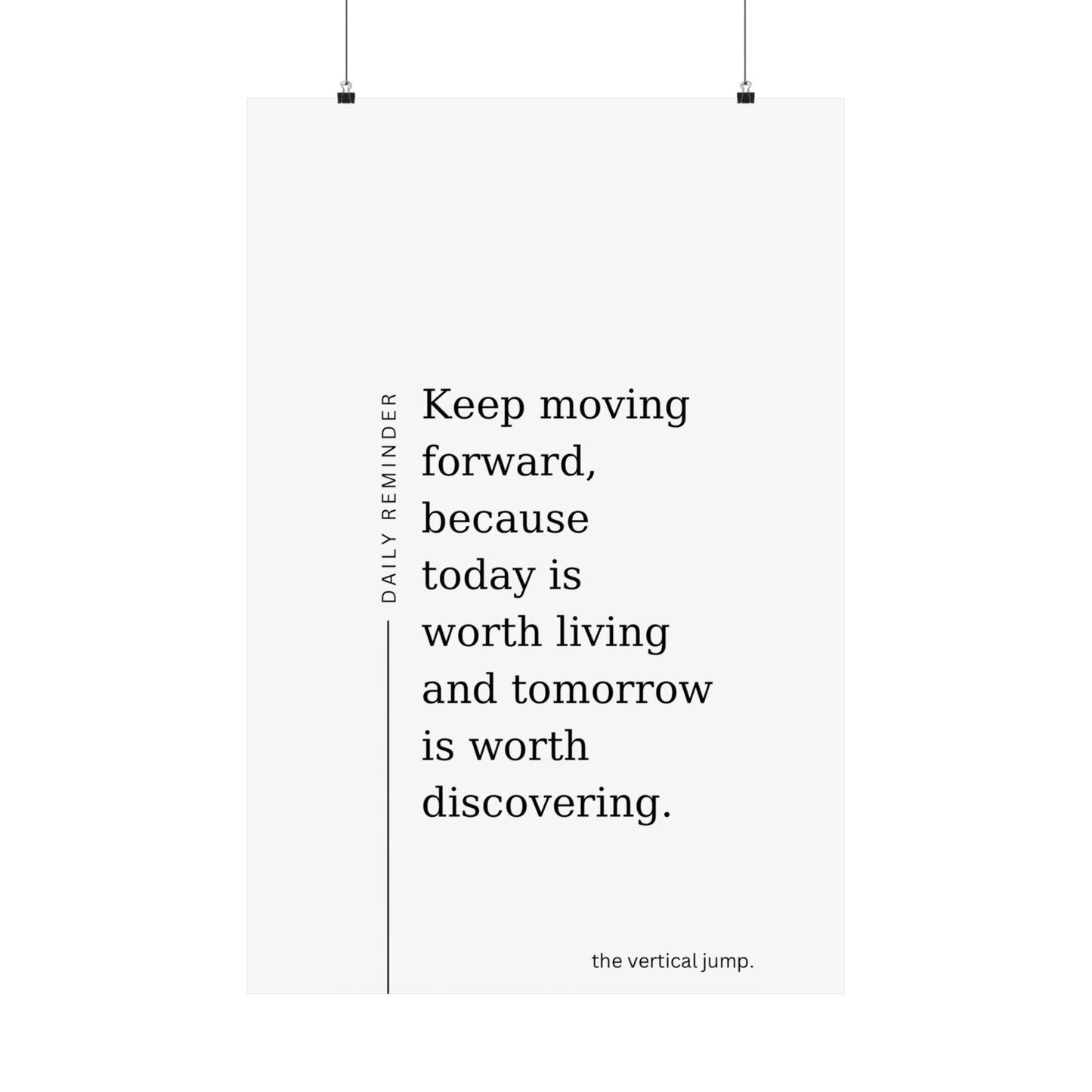 Daily Reminder (Keep Moving Forward) Poster - The Vertical Jump