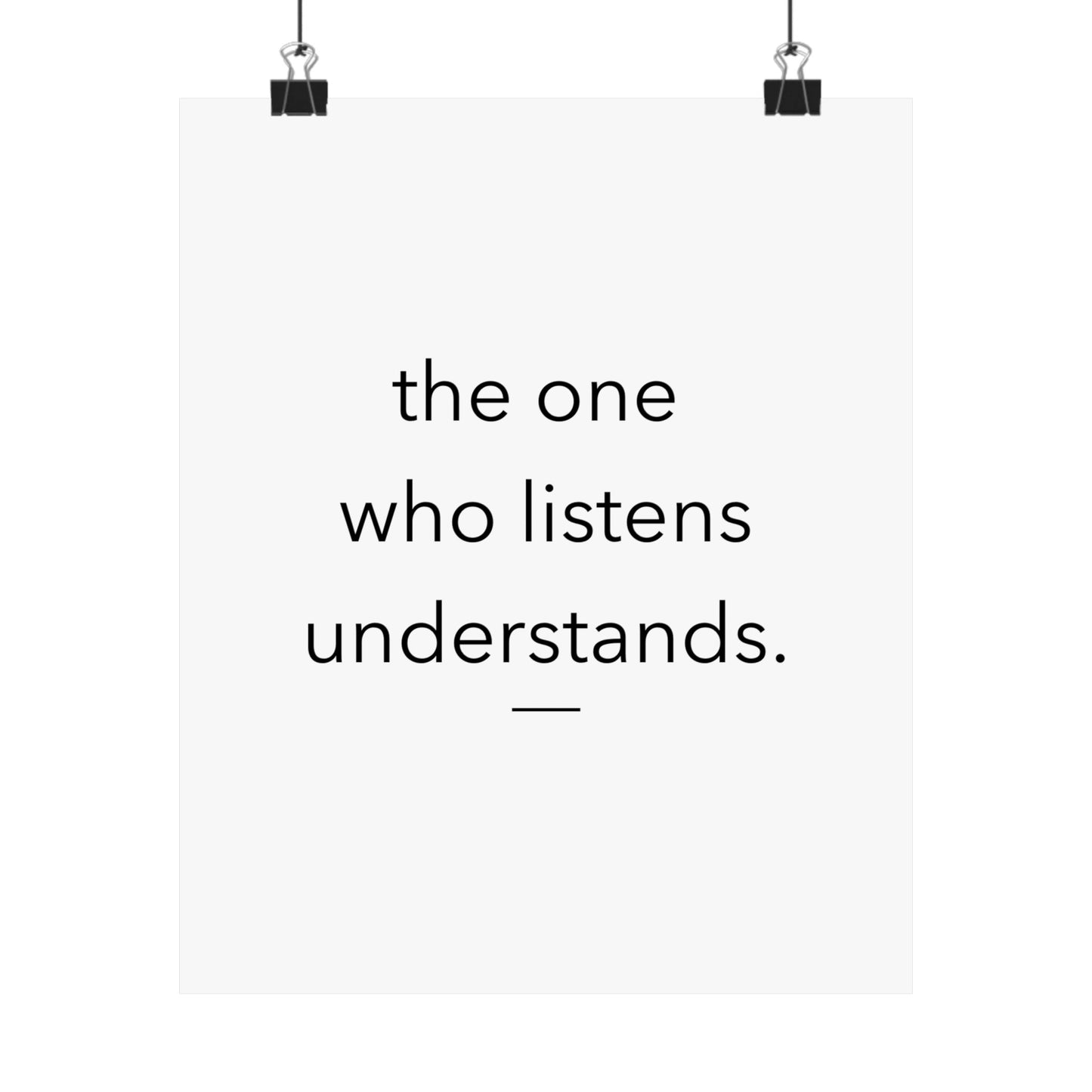 the one who listens understands