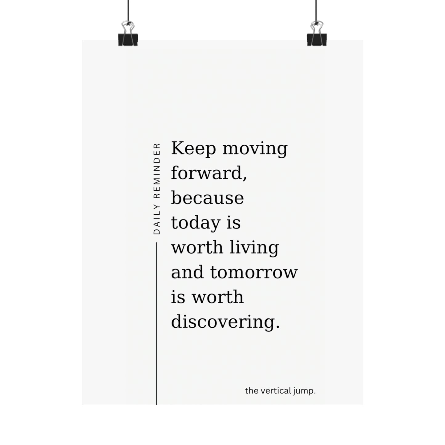 Daily Reminder (Keep Moving Forward) Poster - The Vertical Jump