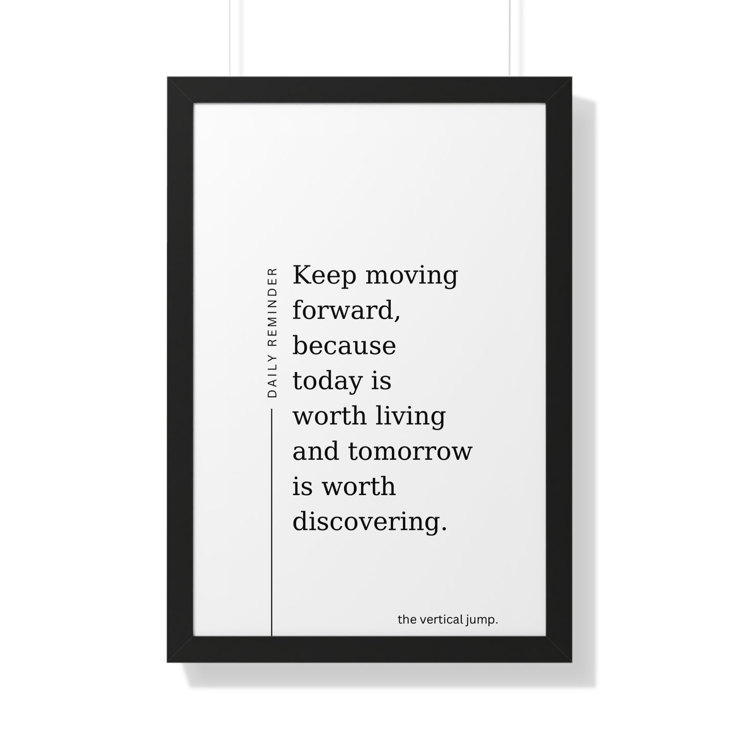 Daily Reminder (Keep Moving Forward) Poster - The Vertical Jump