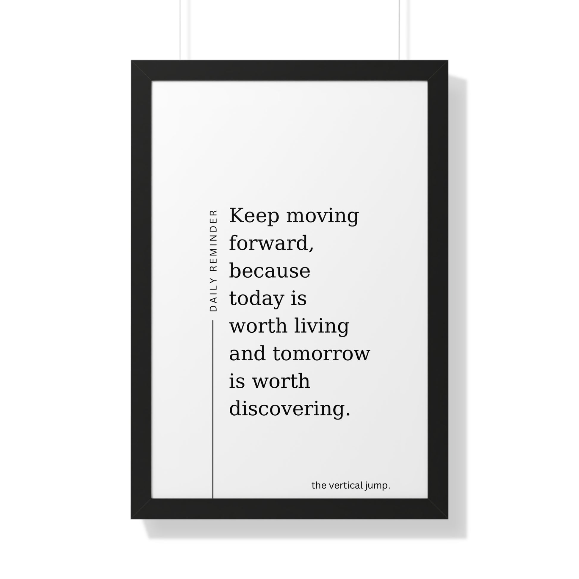 Daily Reminder (Keep Moving Forward) Poster - The Vertical Jump