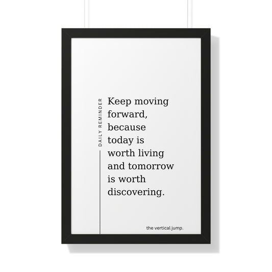 Daily Reminder (Keep Moving Forward) Poster - The Vertical Jump