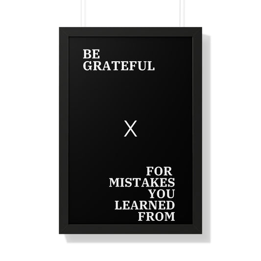 Be grateful for the mistakes you learned from