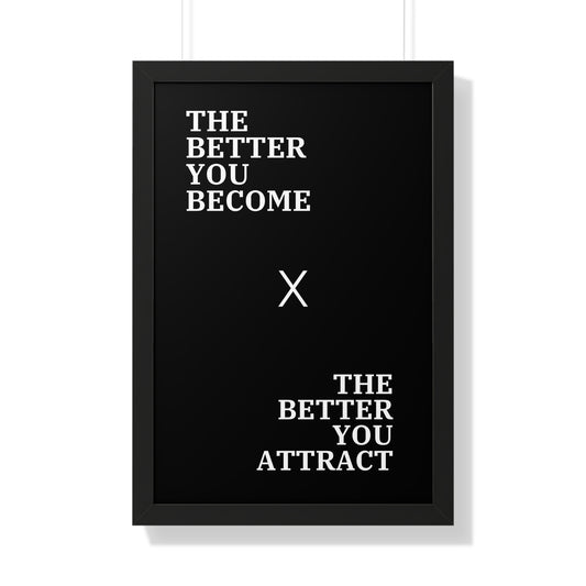 The better you become x The better you attract