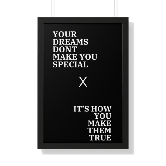 Your Dreams Don’t Make You Special x It’s How You Make Them True
