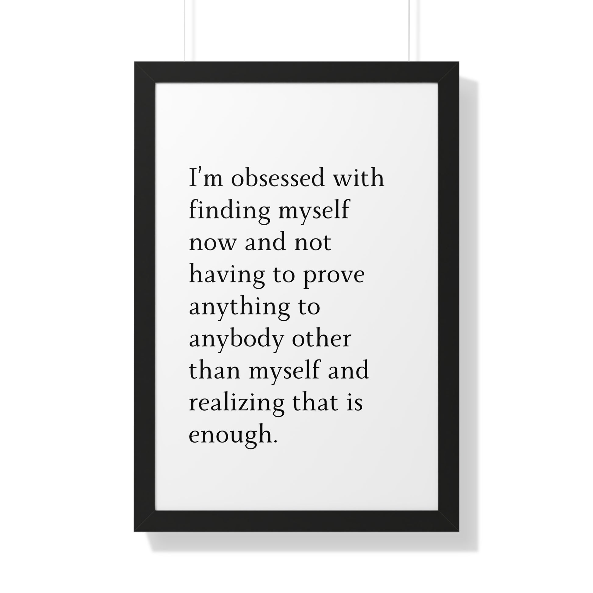 I’m obsessed with finding myself. - The Vertical Jump